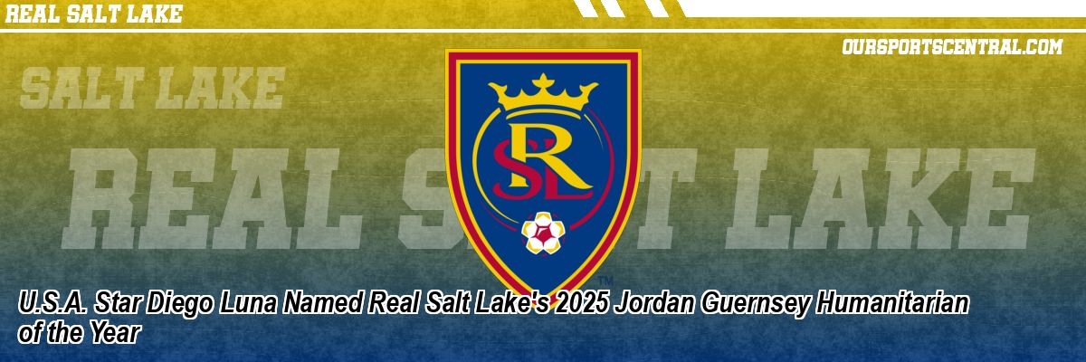 U.S.A. Star Diego Luna Named Real Salt Lake's 2025 Jordan Guernsey Humanitarian of the Year