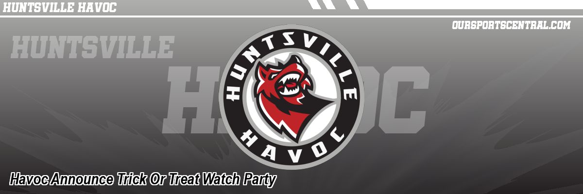 Havoc Announce Trick Or Treat Watch Party