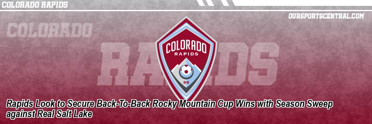 Rapids Look to Secure Back-To-Back Rocky Mountain Cup Wins with Season Sweep against Real Salt Lake
