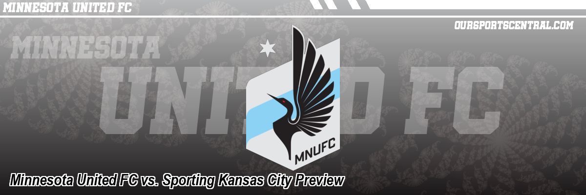 Minnesota United FC vs. Sporting Kansas City Preview