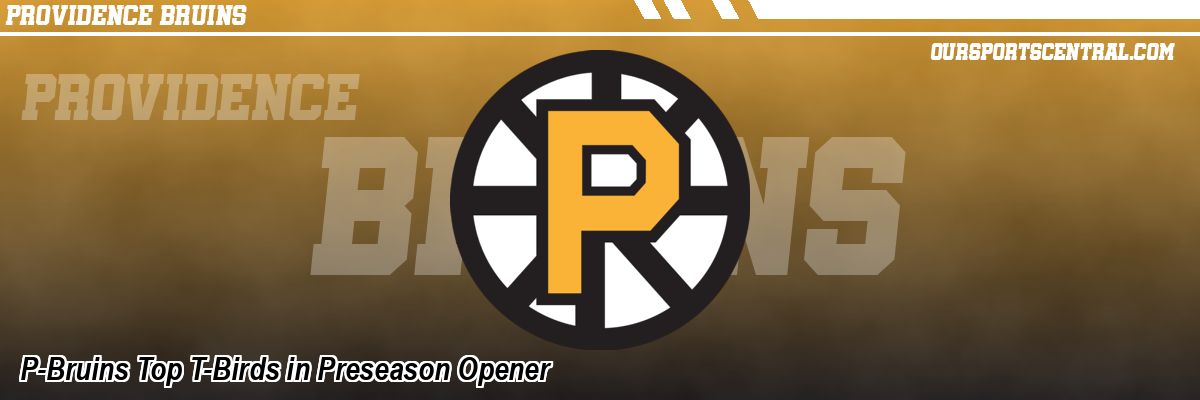 P-Bruins Top T-Birds in Preseason Opener
