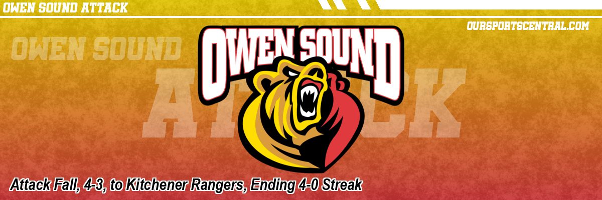Attack Fall, 4-3, to Kitchener Rangers, Ending 4-0 Streak