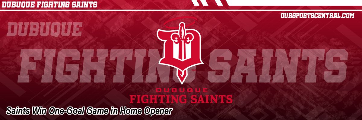 Saints Win One-Goal Game in Home Opener