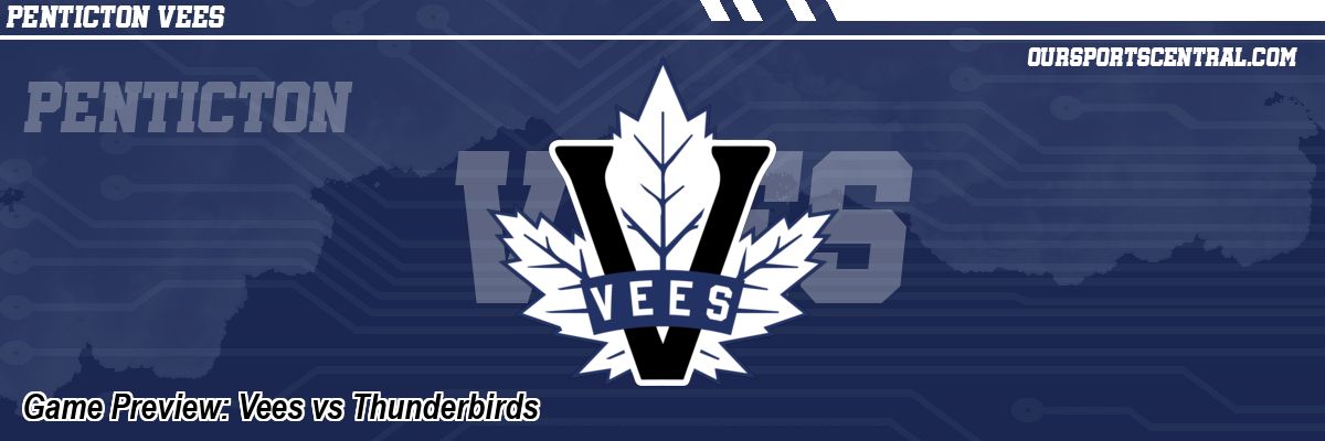 Game Preview: Vees vs Thunderbirds