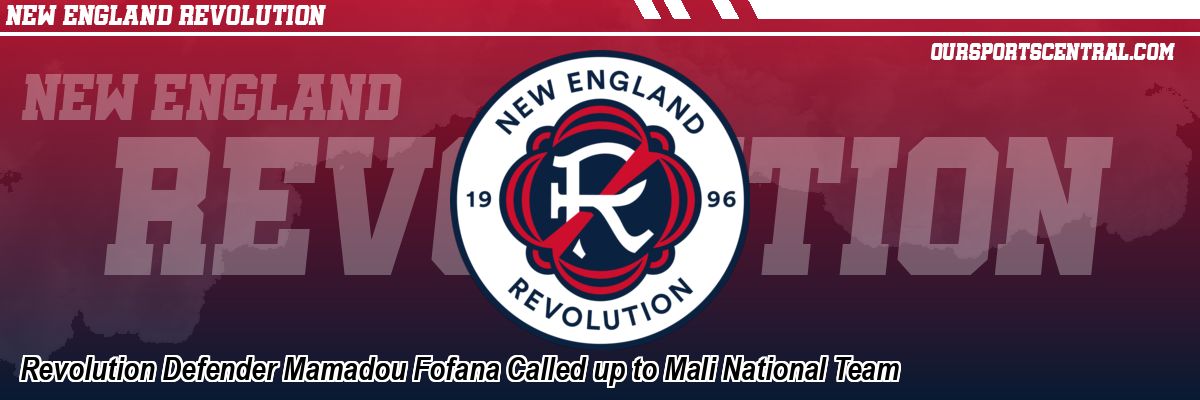Revolution Defender Mamadou Fofana Called up to Mali National Team