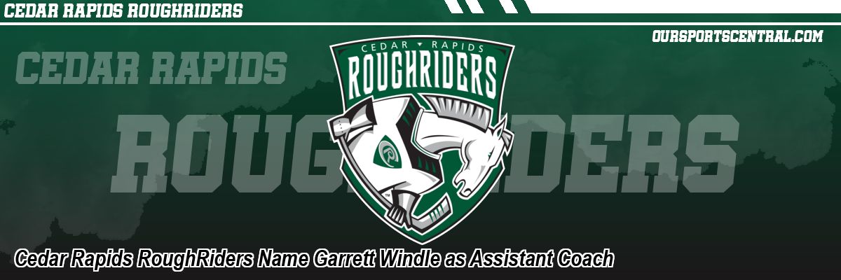 Cedar Rapids RoughRiders Name Garrett Windle as Assistant Coach