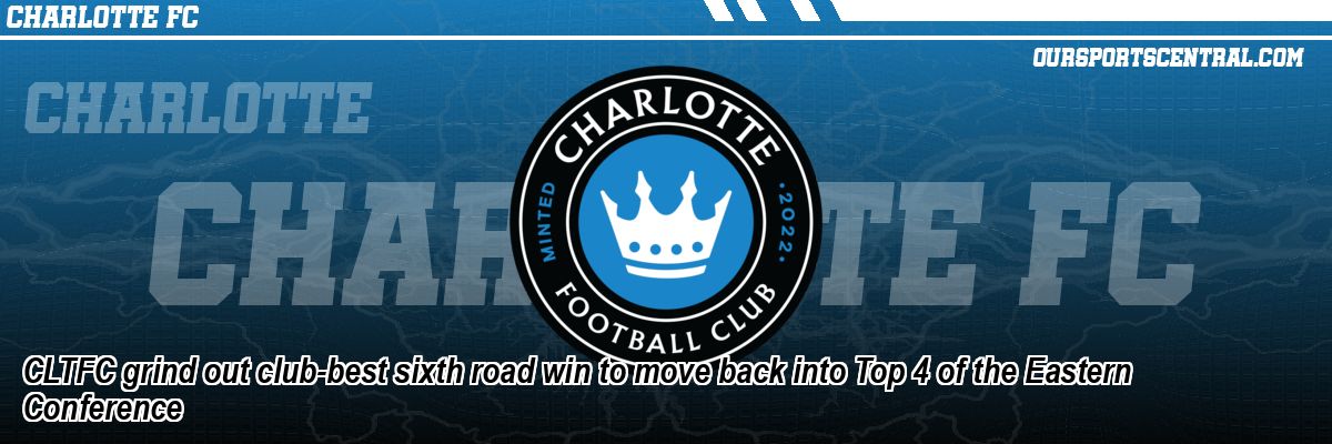 CLTFC grind out club-best sixth road win to move back into Top 4 of the Eastern Conference
