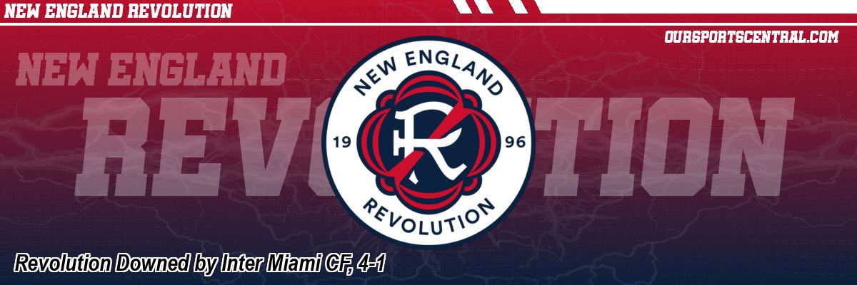 Revolution Downed by Inter Miami CF, 4-1