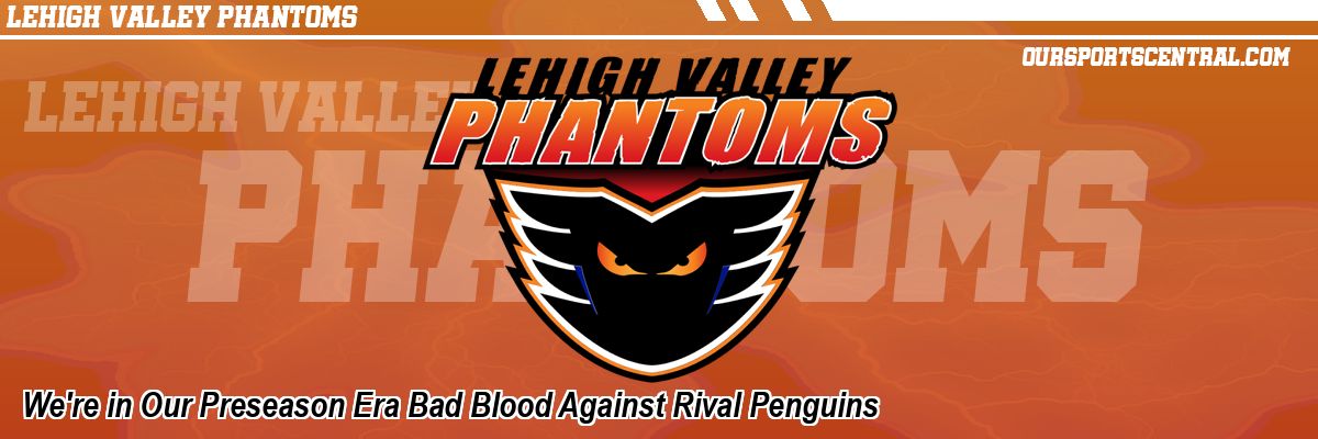 We're in Our Preseason Era Bad Blood Against Rival Penguins