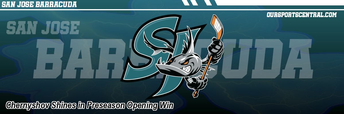 Chernyshov Shines in Preseason Opening Win
