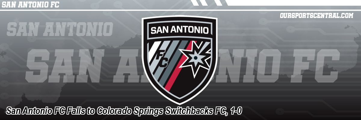 San Antonio FC Falls to Colorado Springs Switchbacks FC, 1-0
