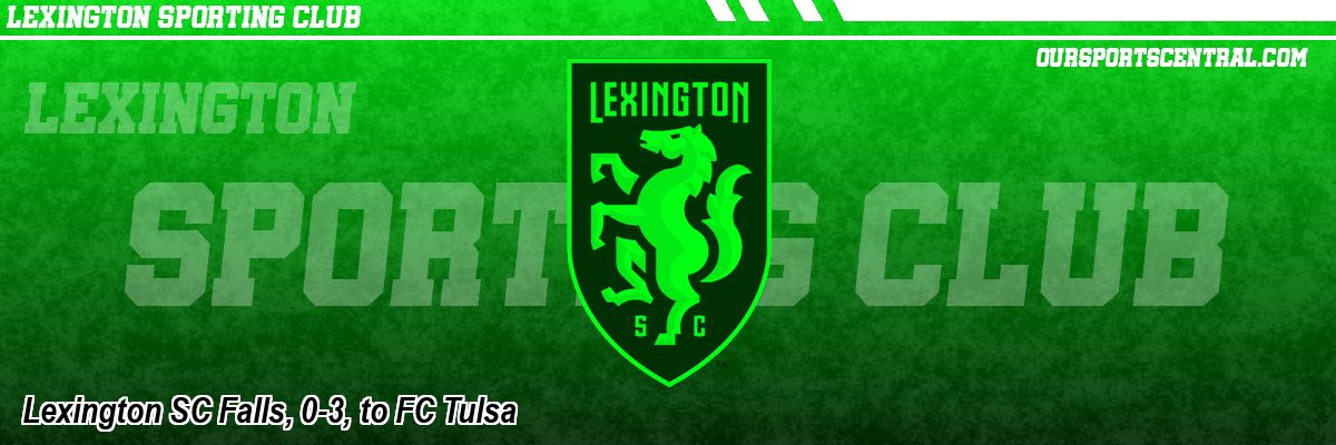 Lexington SC Falls, 0-3, to FC Tulsa