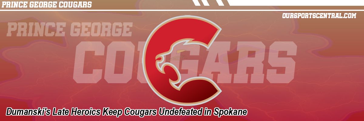 Dumanski's Late Heroics Keep Cougars Undefeated in Spokane
