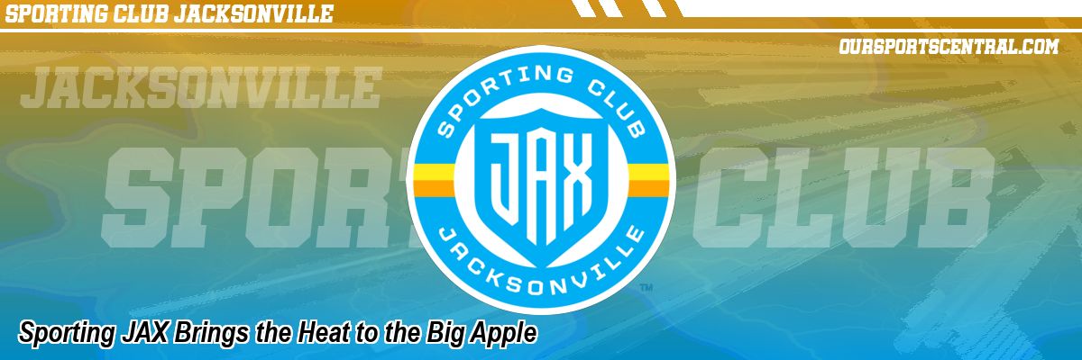 Sporting JAX Brings the Heat to the Big Apple
