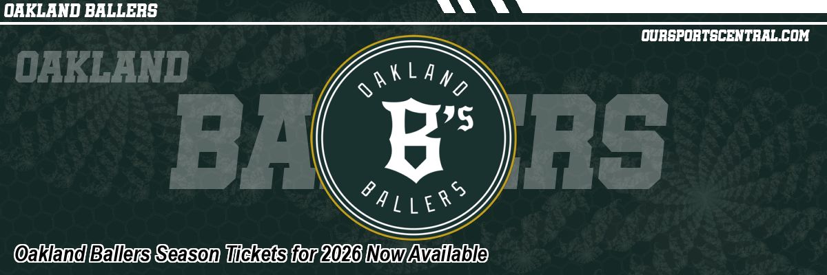 Oakland Ballers Season Tickets for 2026 Now Available
