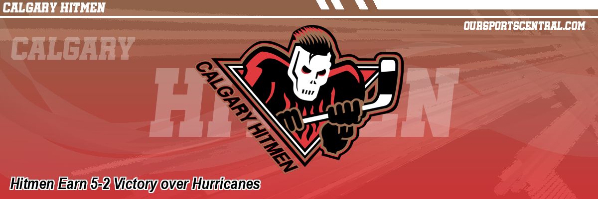 Hitmen Earn 5-2 Victory over Hurricanes