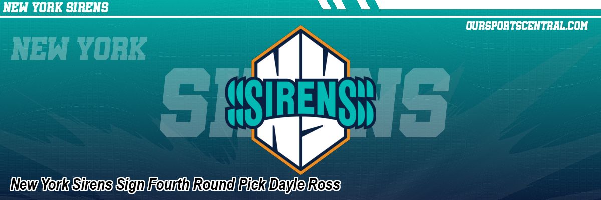 New York Sirens Sign Fourth Round Pick Dayle Ross