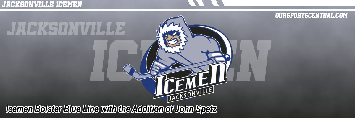 Icemen Bolster Blue Line with the Addition of John Spetz