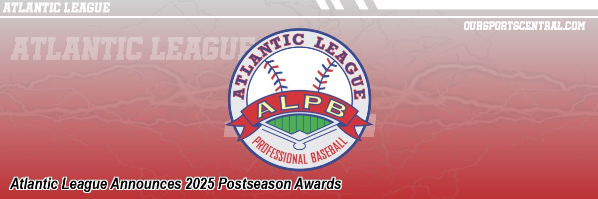 Atlantic League Announces 2025 Postseason Awards