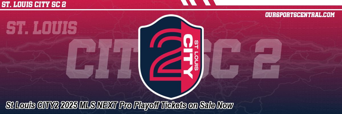 St Louis CITY2 2025 MLS NEXT Pro Playoff Tickets on Sale Now