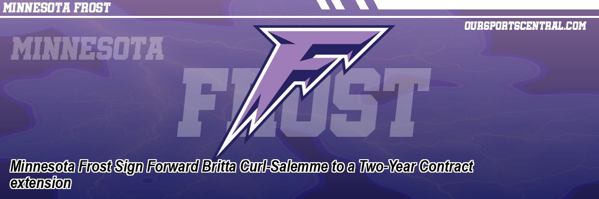 Minnesota Frost Sign Forward Britta Curl-Salemme to a Two-Year Contract extension