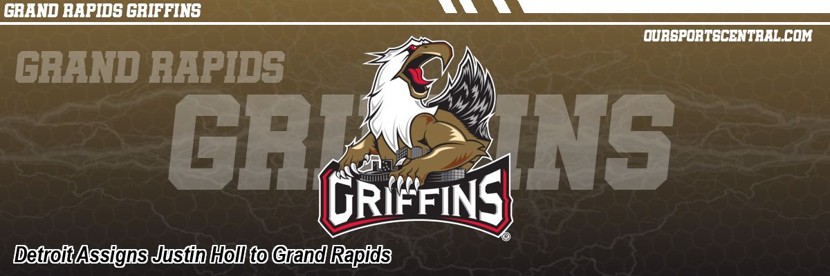 Detroit Assigns Justin Holl to Grand Rapids