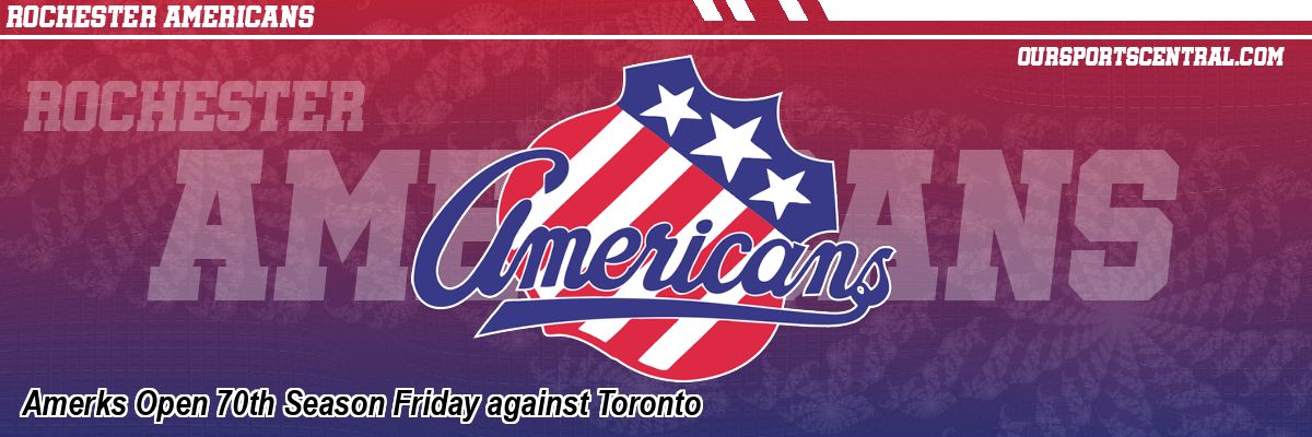Amerks Open 70th Season Friday against Toronto