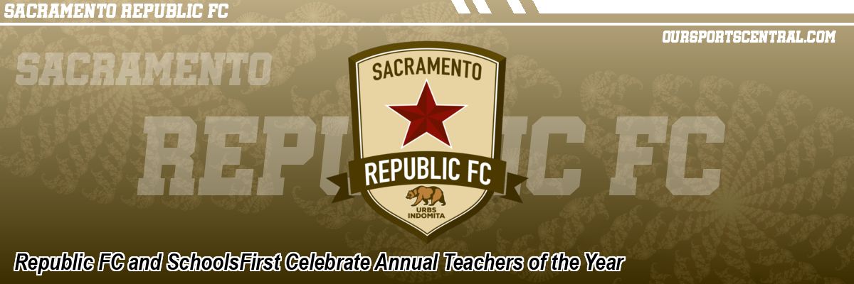 Republic FC and SchoolsFirst Celebrate Annual Teachers of the Year