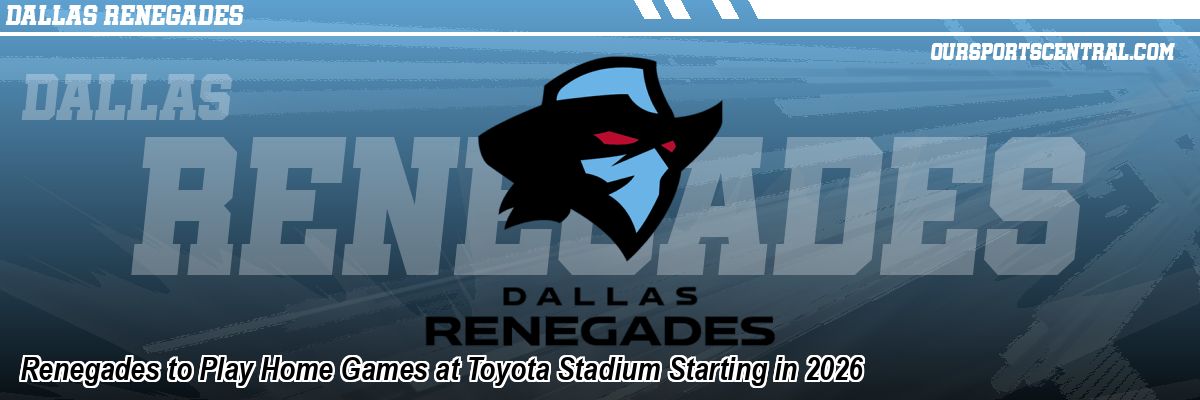 Renegades to Play Home Games at Toyota Stadium Starting in 2026