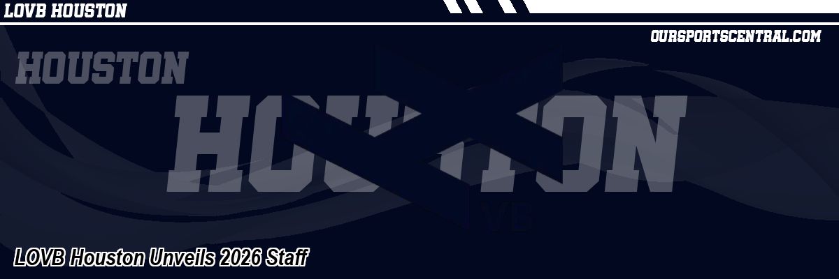 LOVB Houston Unveils 2026 Staff