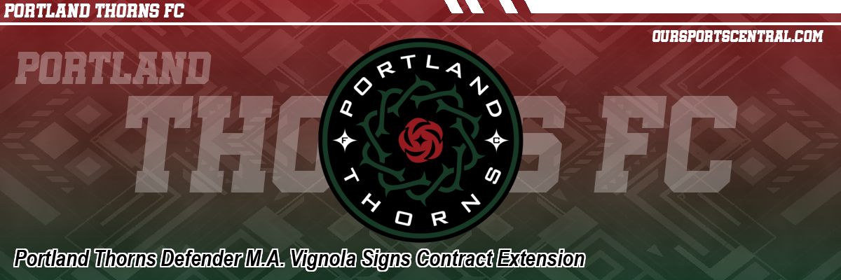 Portland Thorns Defender M.A. Vignola Signs Contract Extension