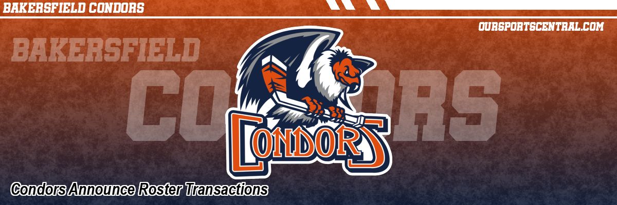 Condors Announce Roster Transactions