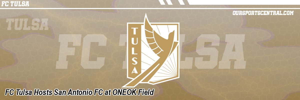 FC Tulsa Hosts San Antonio FC at ONEOK Field