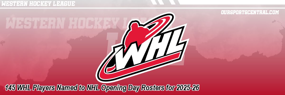 145 WHL Players Named to NHL Opening Day Rosters for 2025-26