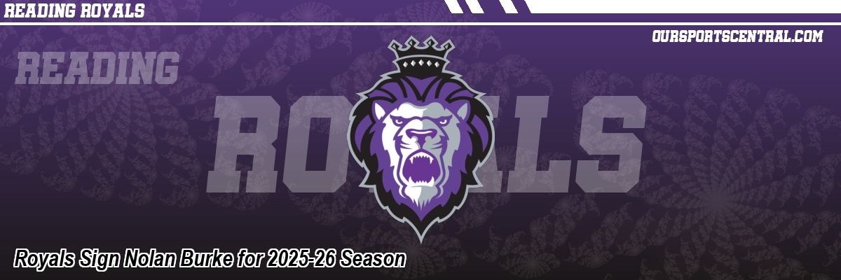 Royals Sign Nolan Burke for 2025-26 Season