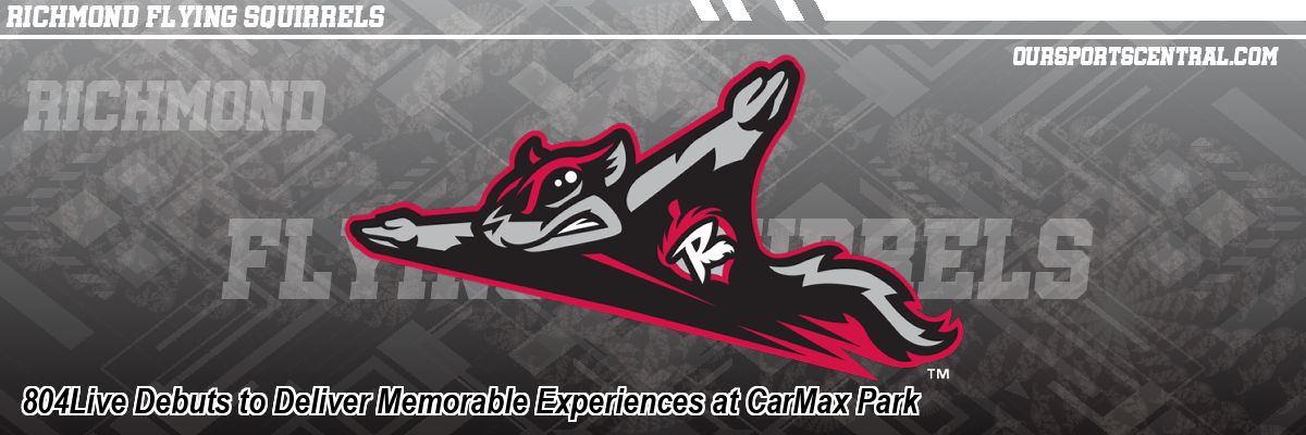 804Live Debuts to Deliver Memorable Experiences at CarMax Park