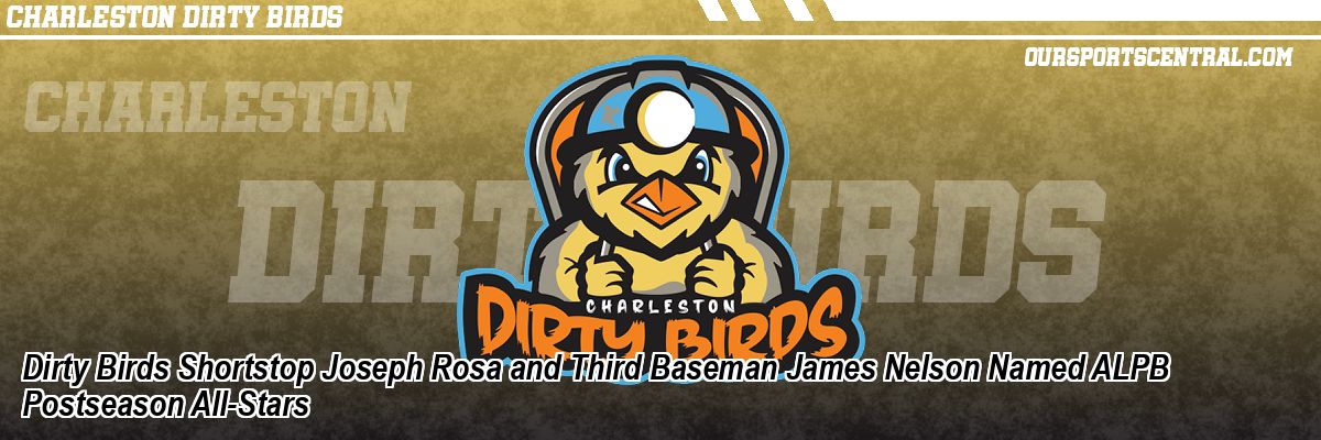 Dirty Birds Shortstop Joseph Rosa and Third Baseman James Nelson Named ALPB Postseason All-Stars