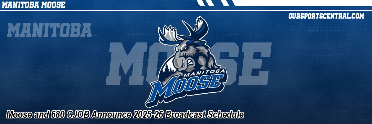 Moose and 680 CJOB Announce 2025-26 Broadcast Schedule