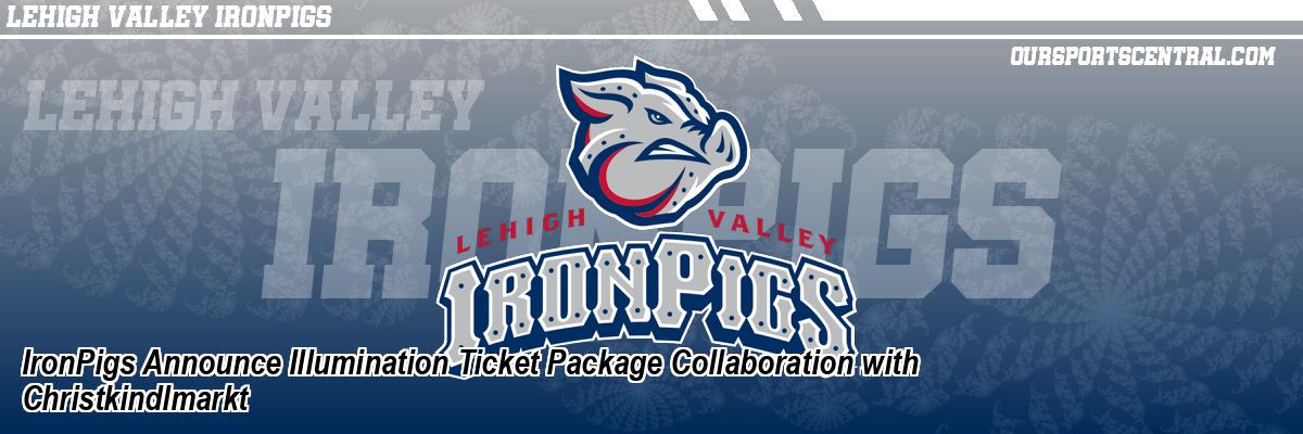 IronPigs Announce Illumination Ticket Package Collaboration with Christkindlmarkt