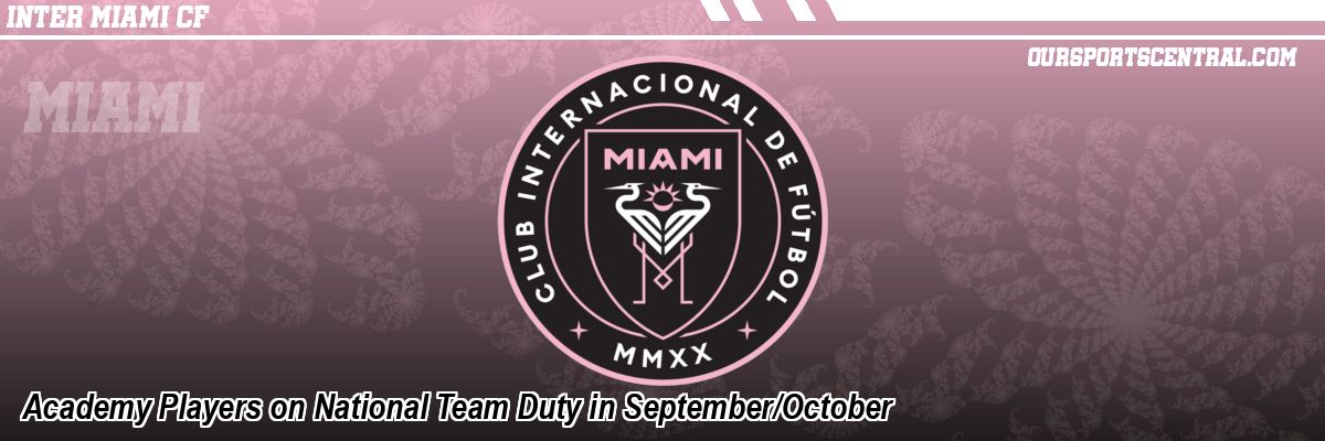 Academy Players on National Team Duty in September/October