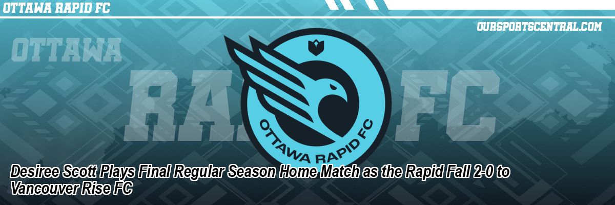 Desiree Scott Plays Final Regular Season Home Match as the Rapid Fall 2-0 to Vancouver Rise FC