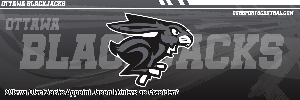 Ottawa BlackJacks Appoint Jason Winters as President