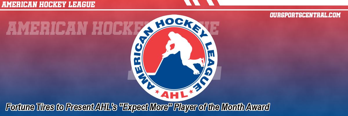 Fortune Tires to Present AHL's 