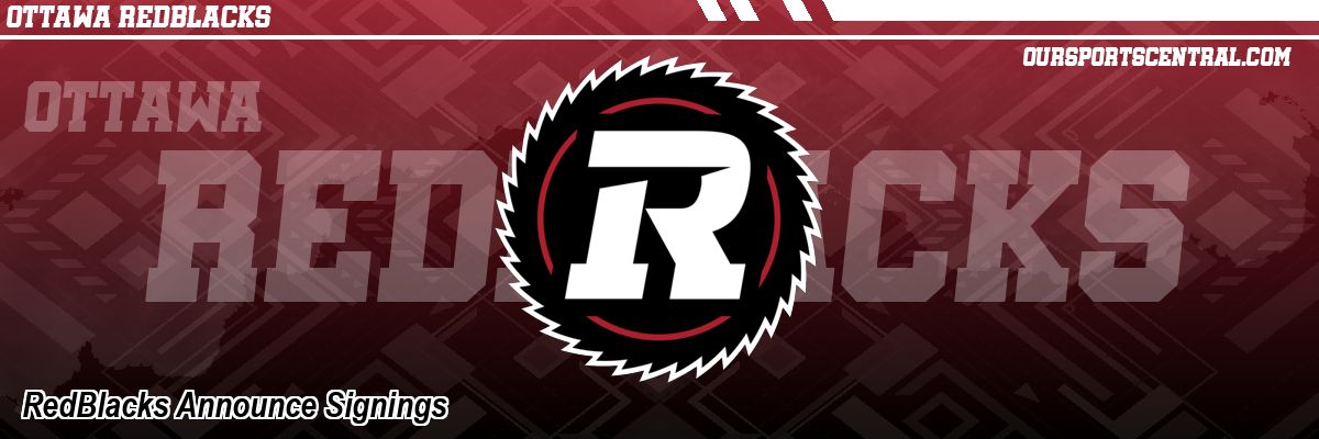 RedBlacks Announce Signings