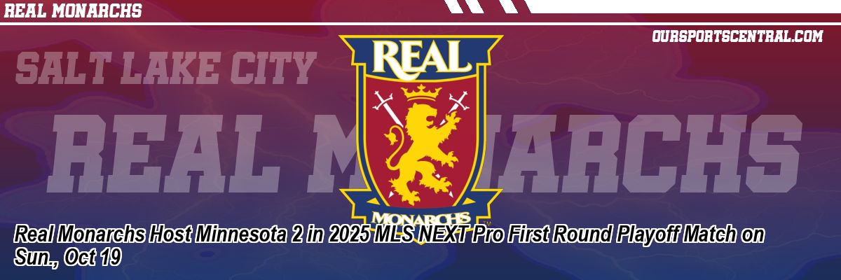 Real Monarchs Host Minnesota 2 in 2025 MLS NEXT Pro First Round Playoff Match on Sun., Oct 19
