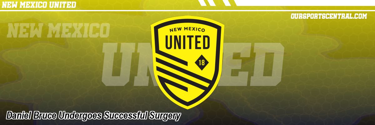 Daniel Bruce Undergoes Successful Surgery