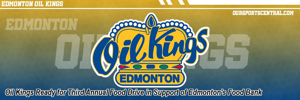 Oil Kings Ready for Third Annual Food Drive in Support of Edmonton's Food Bank