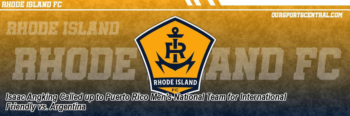 Isaac Angking Called up to Puerto Rico Men's National Team for International Friendly vs. Argentina