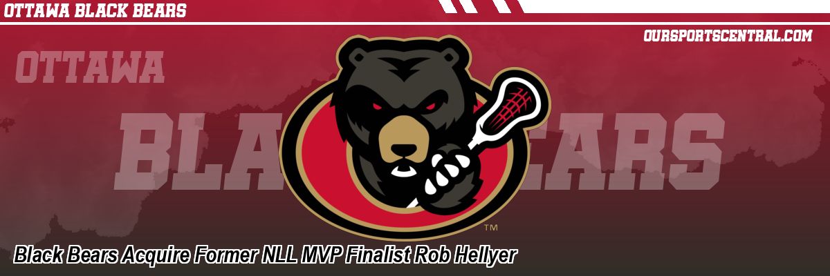 Black Bears Acquire Former NLL MVP Finalist Rob Hellyer