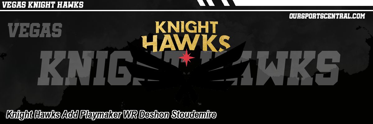 Knight Hawks Add Playmaker WR Deshon Stoudemire